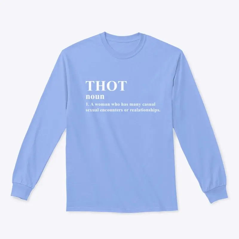 THOT DEFINITION LONG SLEEVE