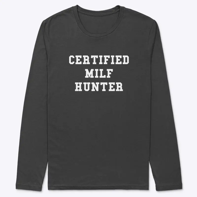 CERTIFIED MILF HUNTER LONG SLEEVE (DARK)