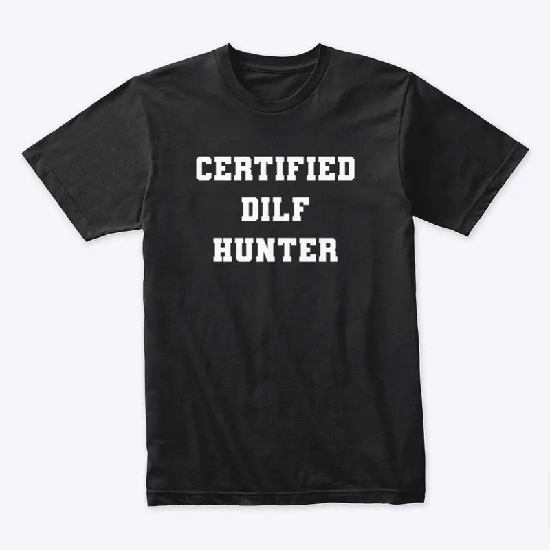 CERTIFIED DILF HUNTER TEE